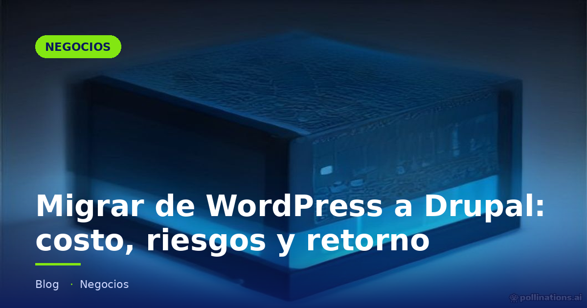 Portada del artículo «Migrar de WordPress a Drupal: costo, riesgos y retorno» en saibher.com
